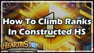 [Hearthstone] How To Climb Ranks In Constructed HS