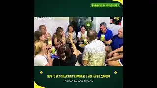 How to say cheers in Vietnamese? Let us teach you at Saigon Taste Tours