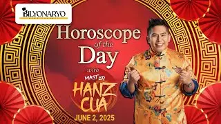 Master Hanz Cua&rsquo;s Horoscope of the Day &ndash; June 2 |  It's A Beautiful Day