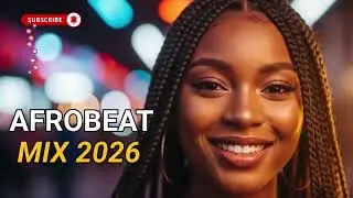 ⚡ AFROBEAT 2026 MIX &ndash; African Rhythm Storm | Naija & Amapiano Bangers