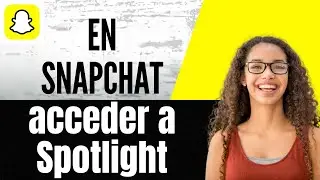 C&oacute;mo acceder a Spotlight en Snapchat