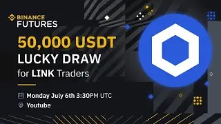 Trade LINK on Binance Futures - 50,000 USDT Lucky Draw for LINK Traders