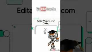 VEJA COMO EDITAR V&Iacute;DEOS COM CLIDEO.