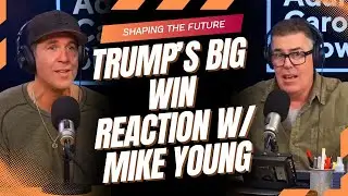 Trump’s Big Win Reaction w/ Mike Young | The Adam Carolla Show - Full Episodes 😂🔥🇺🇸🎤 EP.84