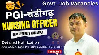 PGI - चंडीगढ़ Govt. Nursing Officer Vacancy 2025 | PGIMER Vacancy Complete Details