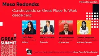 Mesa redonda: Construyendo un Great Place To Work desde 0 - Great Summit 2024