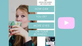 Mini Episode 179: How can you get more eyes on your business