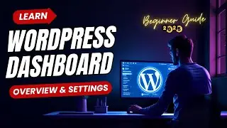 New WordPress Dashboard Overview & Settings Explained | Complete Beginner&rsquo;s Guide 2025