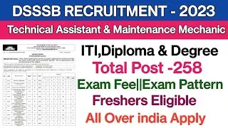 DSSSB Recruitment 2023||Technical Assistant||ITI, Diploma & Degree||Post -258||Permanent Job