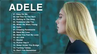 ADELE Of Greatest Hits 2021 - Best Of Adele Greatest Hits Full Album 2021