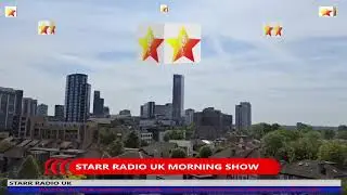 STARR RADIO UK MORNING SHOW WITH ARCHIE (GLOBAL NEWS + MORE)