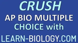 Crush the AP Bio exam with Learn Biology com multiple choice questions!