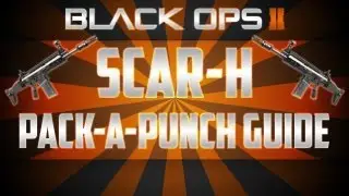 Pack-A-Punch Guide: SCAR-H [Black Ops 2 Zombies]
