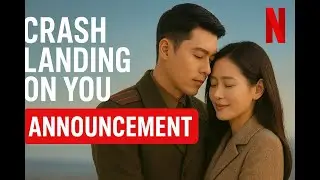 Crash Landing on You Season 2 | Release Date Update & Review | Netflix K-Drama News