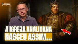 IGREJA ANGLICANA e sua VERDADEIRA ORIGEM | Prof. Raphael Tonon
