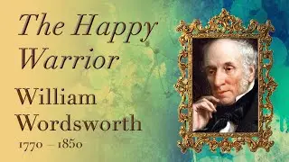 The Happy Warrior by William Wordsworth
