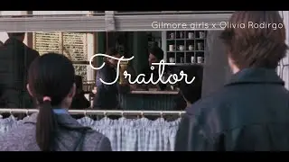 Gilmore girls II Traitor by Olivia Rodrigo