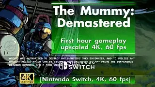 The Mummy: Demastered - First hour gameplay [Nintendo Switch, 4K, 60 fps]