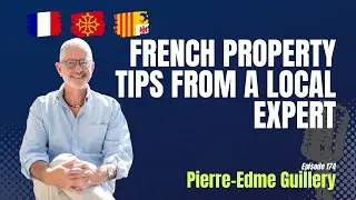 Buying Property in France: Insider Tips from a French Real Estate Coach