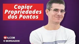 Como Copiar Propriedades dos Pontos no Wilcom | E-Bordados