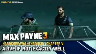 Max Payne 3 - Hardcore Walkthrough - Chapter 5 - Alive if Not Exactly Well