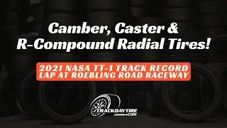 Why is negative camber important? + NASA TT-1 Track Record Lap at Roebling Road Raceway!
