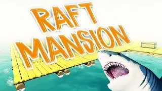 Raft Sea Mansion Foundation! - Raft Gameplay - Raft Chest Update