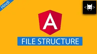 Angular 14 Tutorial 3 - File Structure - Hindi