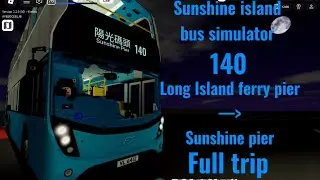 Sunshine islands bus simulator 140 full trip (sunshine pier to Long Island ferry pier) #sibs 