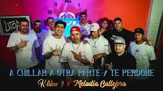 Melodia Callejera FT K Libre 9 - A chillar a otra parte / Te perdone   ( SET LIVE 8#)