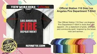 Official Station 118 Diaz Los Angeles Fire Department T-Shirt