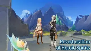 Reverberation of Heroic Spirits | Genshin Impact Ver Luna 4