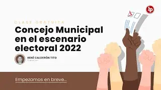 Clase gratuita: El Concejo Municipal en el escenario electoral 2022