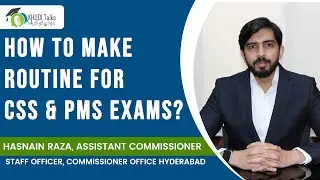 How to make routine for CSS & PMS Exams | Hasnain Raza | Assistant Commissioner | Khudi Talks