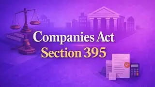 Companies Act 2013 CA Foundation Section 395 EXPLAINED!| #CompaniesActSection #TaxTips #Educational