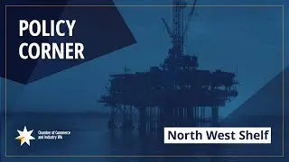 Policy Corner | North West Shelf project ministerial approval