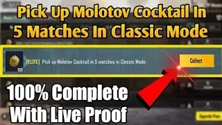 [ELITE] Pick Up Molotov Cocktail In 5 Matches In Classic Mode