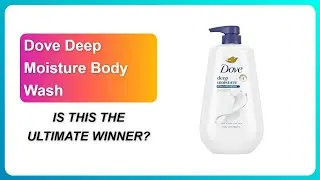 REVIEW (2026): Dove Deep Moisture Body Wash | IS THIS THE ULTIMATE WINNER?