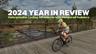 2024 Year in Review: Unforgettable Cycling Adventures with Pampered Pedalers