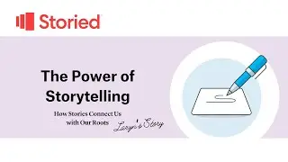 The Power of Storytelling: How Stories Connect Us with Our Roots (Laryn&rsquo;s Story)