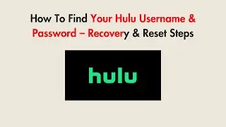 How To Find Your Hulu Username & Password &ndash; Recovery & Reset Steps