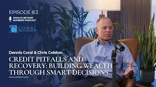 Episode 8.3 - Credit Pitfalls and Recovery: Building Wealth Through Smart Decisions