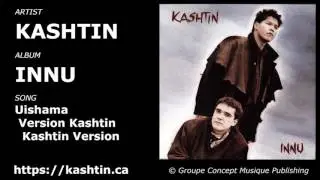 Kashtin Innu Uishama