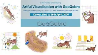 The Art of Visualisation with GeoGebra | Day 3- 2nd Session | 22nd April - 26th April 2025