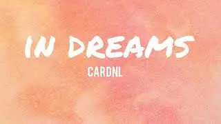 cardnl- in dreams (lyrics)