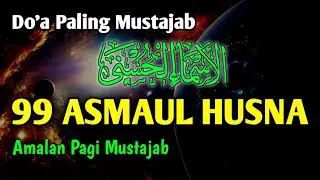 Dzikir Asmaul Husna 99 Nama Allah Merdu - اسماء الحسنى || Cara Mudah Menghafal Asmaul Husna