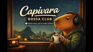 Enter the capybara club and relax with Brazilian jazz