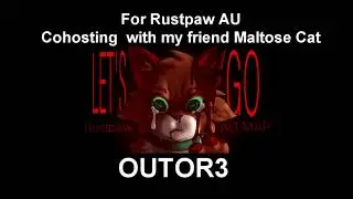 LET'S GO! Rustpaw Warriors AU MAP -outro3