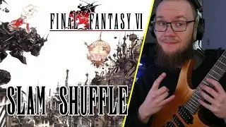 Final Fantasy VI - Slam Shuffle [Groovy Guitar]