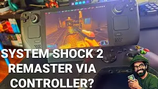 Can You Play System Shock 2 Remaster With A Controller? Steam Deck Xbox PS5 Nintendo Switch